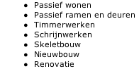 Passief wonen Passief ramen en deuren Timmerwerken Schrijnwerken Skeletbouw Nieuwbouw Renovatie